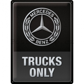 Metal tin sign MERCEDES-BENZ TRUCKS ONLY 30x40