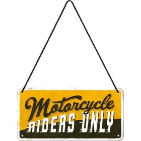 Metal tin sign MOTORCYCLE RIDERS ONLY 10x20